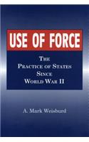 Use of Force: The Practice of States Since World War II