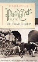 Postcards from the Rio Bravo Border