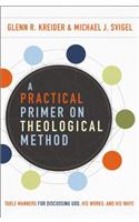 Practical Primer on Theological Method: Table Manners for Discussing God, His Works, and His Ways