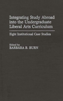 Integrating Study Abroad Into the Undergraduate Liberal Arts Curriculum