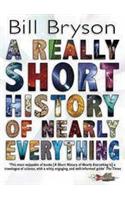 Really Short History of Nearly Everything, A