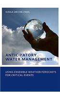 Anticipatory Water Management - Using ensemble weather forecasts for critical events