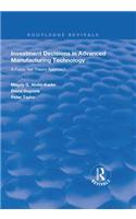 Investment Decisions in Advanced Manufacturing Technology