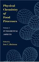 Physical Chemistry of Food Processes, Volume I: Fundamental Aspects