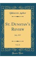 St. Dunstan's Review, Vol. 22: July, 1937 (Classic Reprint): July, 1937 (Classic Reprint)