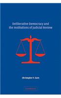 Deliberative Democracy and the Institutions of Judicial Review