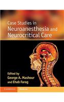 Case Studies in Neuroanesthesia and Neurocritical Care