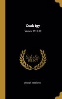 Csak így: Versek, 1918-20