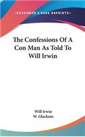 The Confessions Of A Con Man As Told To Will Irwin