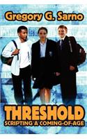 Threshold: Scripting a Coming-Of-Age