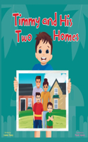 Timmy and His Two Homes