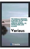 The Normal Register: A History of the First Vermont State Normal School, Its Instructors and Alumni