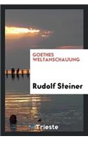 Goethes Weltanschauung