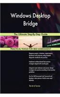 Windows Desktop Bridge The Ultimate Step-By-Step Guide
