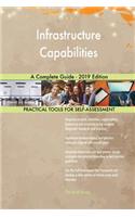 Infrastructure Capabilities A Complete Guide - 2019 Edition