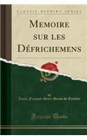 Memoire Sur Les Défrichemens (Classic Reprint)