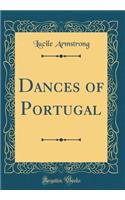 Dances of Portugal (Classic Reprint)