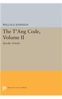 The T'ang Code, Volume II: Specific Articles(Princeton Legacy Library)