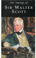 The Sayings of Sir Walter Scott: (Duckworth Sayings Series)