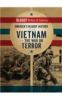 America's Bloody History from Vietnam to the War on Terror