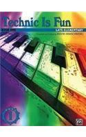 TECHNIC IS FUN BOOK 1: Book One : Late Elementary