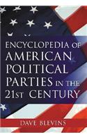 Encyclopedia of American Political Parties in the 21st Century