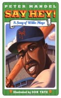 Say Hey!: A Song of Willie Mays (Jump at the Sun)