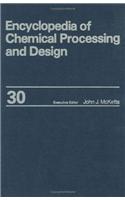 Encyclopedia of Chemical Processing and Design