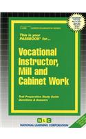 Vocational Instructor, Mill and Cabinet Work: Passbooks Study Guide