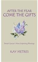 After the Fear Come the Gifts
