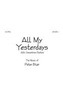 All My Yesterdays - Score: Alto Saxophone Feature