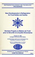 New Developments in Refrigeration for Food Safety and Quality: Proceedings of the Meeting of Commission C2 with Commissions B2, D1, and D2-3 = Derniers Progres En Matiere de Froid Pour La Securite Et La Qualite Alimentaires = Compte Rendu de La Reun