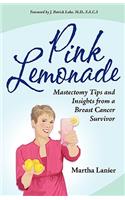 Pink Lemonade - Mastectomy Tips and Insights from a Breast Cancer Survivor