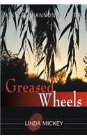 Greased Wheels a Kyle Shannon Mystery