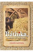 Bathika, Engendro de La Fortuna