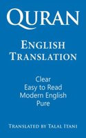 Quran: English Translation. Clear, Pure, Easy to Read, in Modern English
