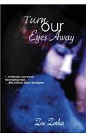 Turn Our Eyes Away