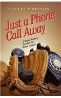 Just a Phone Call Away