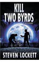 Kill Two Byrds