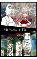 My Name is Dee