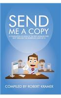 Send Me A Copy: A Compilation of Some of the Best Messages Ever Sent Through the Workplace (2009-2012)