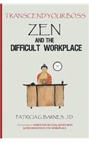 Zen and the Difficult Workplace