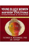 Young Black Women & Hiphop Culture: Everywhere & Nowhere