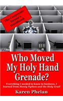 Who Moved My Holy Hand Grenade?