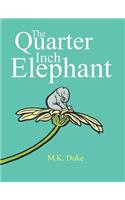 Quarter Inch Elephant