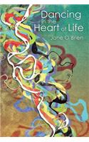 Dancing in the Heart of Life