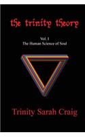 The Trinity Theory: Vol. I the Human Science of Soul