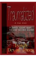 Traumatized - The Lives of Isaiah Jones and Devon Jones