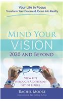 Mind Your Vision - 2020 and Beyond