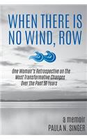 When There Is No Wind, Row